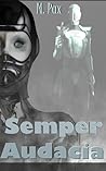 Semper Audacia by M. Pax