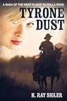 Tyrone Dust: A Saga of the West Plains to Rolla Road