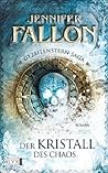 Der Kristall des Chaos by Jennifer Fallon