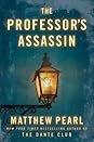 The Professor's Assassin by Matthew Pearl