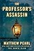 The Professor's Assassin by Matthew Pearl