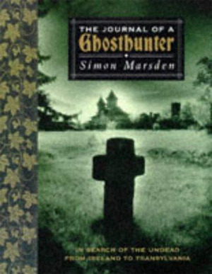Journal of a Ghosthunter: In Search of the Undead from Ireland to Transylvania (Paperback)
