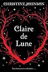 Claire de Lune by Christine   Johnson