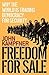 Freedom for Sale: Why the W...