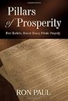 Pillars of Prosperity: Free Markets, Honest Money, Private Property