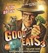 Good Eats 3 by Alton Brown