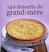 140 Desserts De Grand Mère