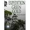 Expedition Green Gold by Benjamin Richards Expedition Green Gold by Benjamin Richards