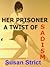 Her Prisoner - A Twist of Sadism