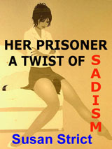 Her Prisoner - A Twist of Sadism (Kindle Edition)