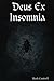 Deus Ex Insomnia