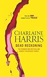 Dead Reckoning by Charlaine Harris Dead Reckoning by Charlaine Harris