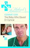 The Baby Who Saved Dr Cynical (Mills & Boon Medical)
