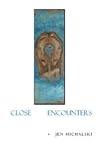 Close Encounters by Jen Michalski Close Encounters by Jen Michalski