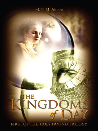 The Kingdoms of Day: First of the Holy Hound Trilogy