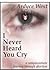 I Never Heard You Cry