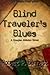 Blind Traveler's Blues