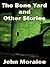 The Bone Yard and Other Sto...