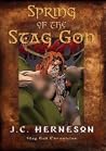 Spring of the Stag God (Stag God Chronicles, #1) Spring of the Stag God (Stag God Chronicles, #1)