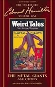 The Metal Giants and Others: The Collected Edmond Hamilton, Volume One