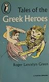 Tales of the Greek Heroes by Roger Lancelyn Green