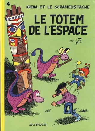 Le totem de l'espace (Le Scrameustache, #4)