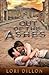Out of the Ashes by Lori Dillon