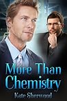 More Than Chemistry by Kate Sherwood