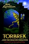 Torbrek ... and the Dragon Variation by Lexi Revellian
