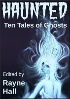 Haunted: Ten Tales of Ghosts (Kindle Edition)