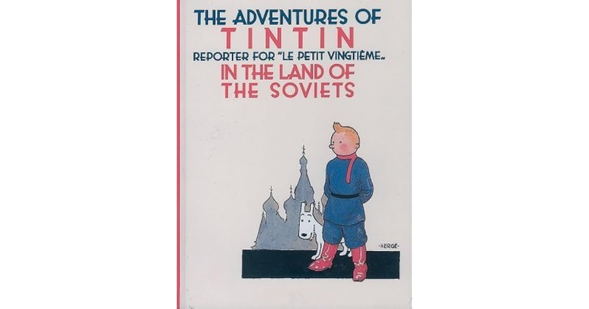Tintin in the Land of the Soviets (Tintin 1) by Hergé