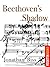 Beethoven's Shadow by Jonathan Biss