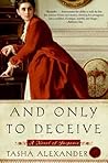 And Only to Deceive by Tasha Alexander