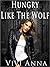 Hungry Like the Wolf (Bad To The Bone, #2)