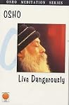 Live Dangerously
