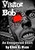 Visitor Bob: A Horrible Short