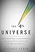 The 4% Universe: Dark Matter, Dark Energy, and the Race to Discover the Rest of Reality