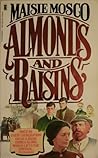 Almonds and Raisins by Maisie Mosco
