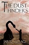 The Dust Finders by Jared Gullage