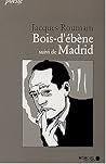 Bois d'ébène suivi de Madrid