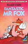 Fantastic Mr. Fox by Roald Dahl Fantastic Mr. Fox by Roald Dahl