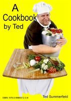 A Cookbook By Ted (Kindle Edition)