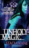 Unholy Magic by Stacia Kane