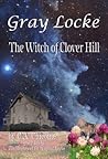 Gray Locke: The Witch of Clover Hill