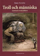 Troll och Människa - Gammal svensk folktro