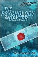 The Psychology of Dexter (Psychology of Popular Culture)