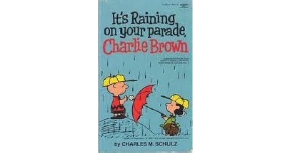 It's Raining on Your Parade, Charlie Brown by Charles M. Schulz