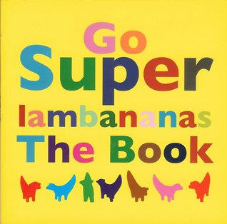 Go Superlambananas: The Book (Hardcover)