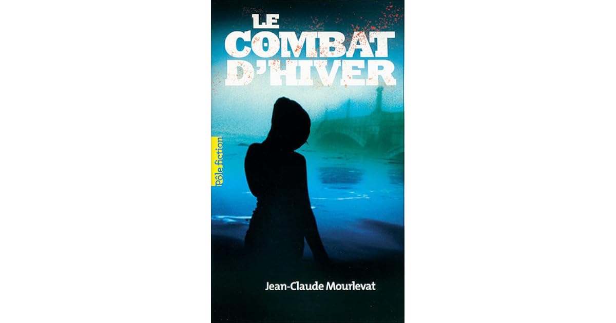 Le Combat D Hiver Résumé Détaillé Complet