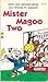 Mister Magoo Two